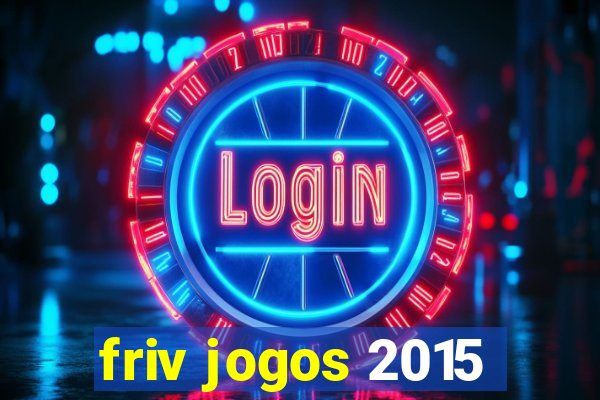 friv jogos 2015